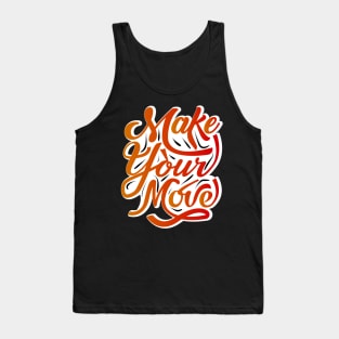 Make Your Move Tank Top